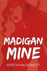 Madigan Mine, by Kirstyn McDermott (Twelfth Planet Press)